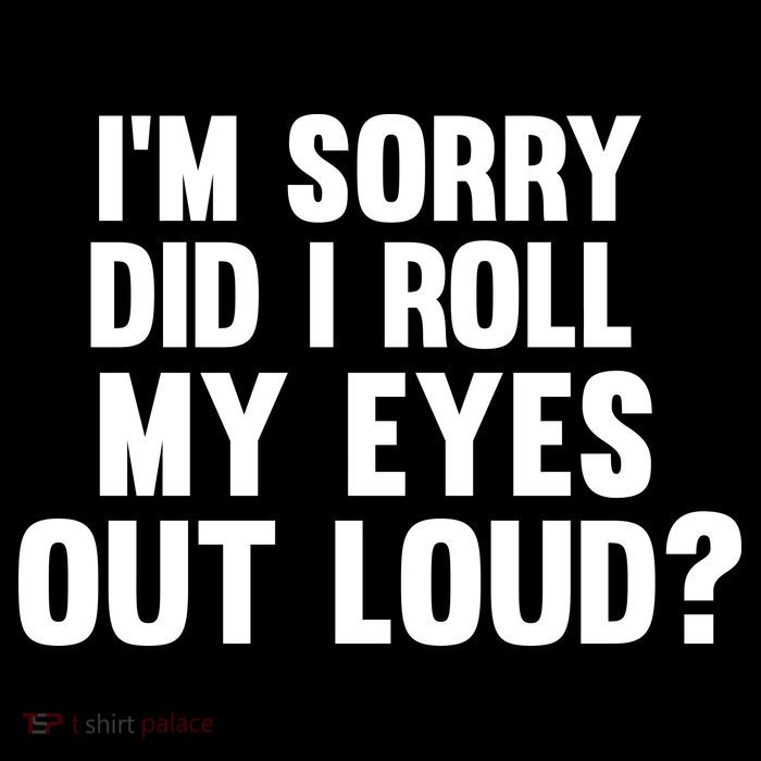 I'm Sorry Did I Roll My Eyes Out Loud? Toddler Hoodie
