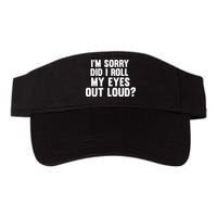 I'm Sorry Did I Roll My Eyes Out Loud? Visor