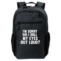 I'm Sorry Did I Roll My Eyes Out Loud? Backpack