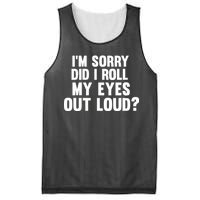 I'm Sorry Did I Roll My Eyes Out Loud? Mesh Reversible Basketball Jersey Tank