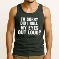 I'm Sorry Did I Roll My Eyes Out Loud? Tank Top