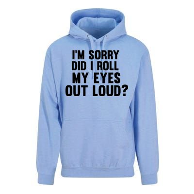 I'm Sorry Did I Roll My Eyes Out Loud? Unisex Surf Hoodie