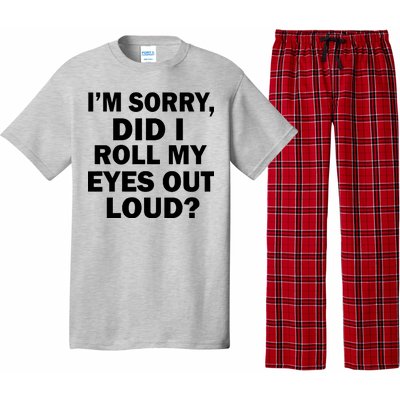 I'm Sorry Did I Roll My Eyes Out Loud? Funny Pajama Set