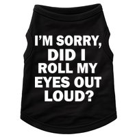 I'm Sorry Did I Roll My Eyes Out Loud? Funny Doggie Tank