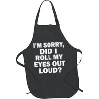 I'm Sorry Did I Roll My Eyes Out Loud? Funny Apron