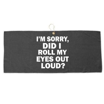 I'm Sorry Did I Roll My Eyes Out Loud? Funny Large Microfiber Waffle Golf Towel