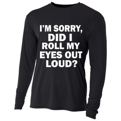 I'm Sorry Did I Roll My Eyes Out Loud? Funny Cooling Performance Long Sleeve Crew