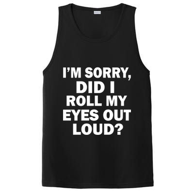 I'm Sorry Did I Roll My Eyes Out Loud? Funny PosiCharge Competitor Tank