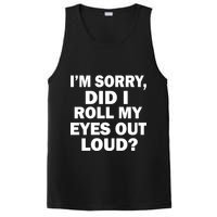 I'm Sorry Did I Roll My Eyes Out Loud? Funny PosiCharge Competitor Tank