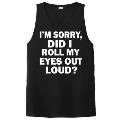 I'm Sorry Did I Roll My Eyes Out Loud? Funny PosiCharge Competitor Tank