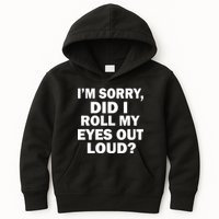 I'm Sorry Did I Roll My Eyes Out Loud? Funny Kids Hoodie