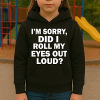 I'm Sorry Did I Roll My Eyes Out Loud? Funny Kids Hoodie