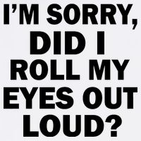 I'm Sorry Did I Roll My Eyes Out Loud? Funny Garment-Dyed Sweatshirt
