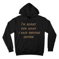 I'm Sorry For What I Said Before Coffee Tall Hoodie