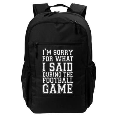 I'm Sorry For What I Said During The Football Game Backpack