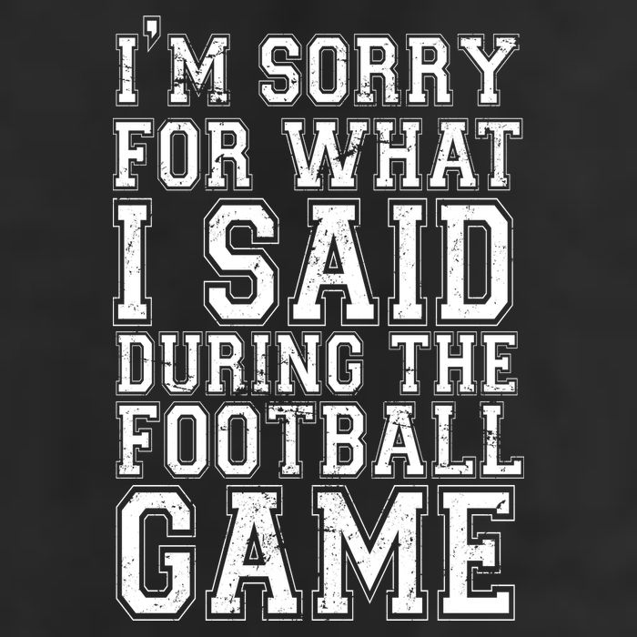 I'm Sorry For What I Said During The Football Game Golf Towel