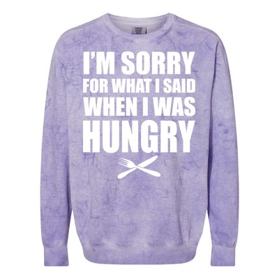 I'm Sorry For What I Said I Was Hungry Colorblast Crewneck Sweatshirt