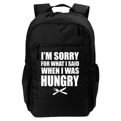 I'm Sorry For What I Said I Was Hungry Backpack