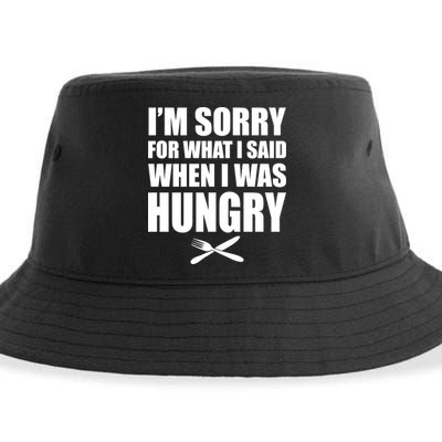 I'm Sorry For What I Said I Was Hungry Sustainable Bucket Hat