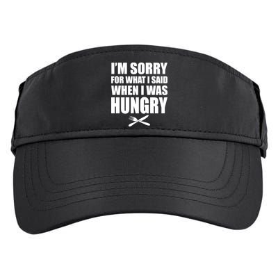 I'm Sorry For What I Said I Was Hungry Adult Drive Performance Visor