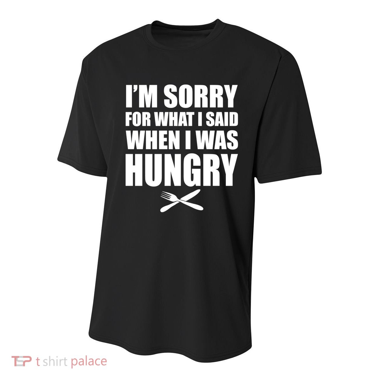 I'm Sorry For What I Said I Was Hungry Youth Performance Sprint T-Shirt