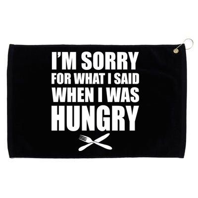 I'm Sorry For What I Said I Was Hungry Grommeted Golf Towel