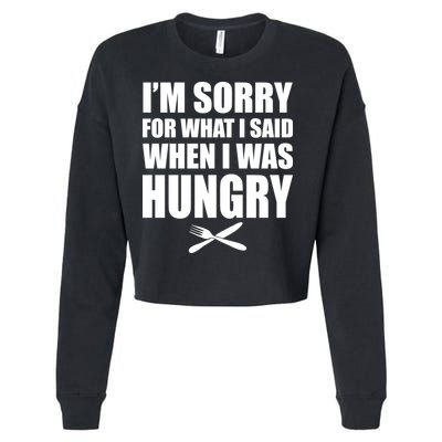 I'm Sorry For What I Said I Was Hungry Cropped Pullover Crew