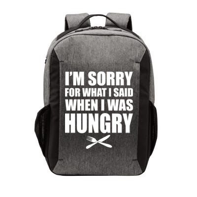 I'm Sorry For What I Said I Was Hungry Vector Backpack