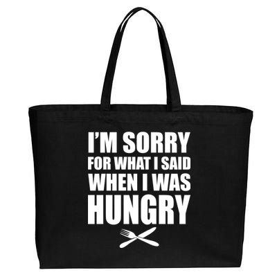 I'm Sorry For What I Said I Was Hungry Cotton Canvas Jumbo Tote