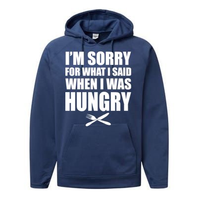 I'm Sorry For What I Said I Was Hungry Performance Fleece Hoodie