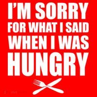 I'm Sorry For What I Said I Was Hungry Tall T-Shirt