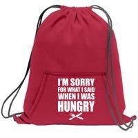 I'm Sorry For What I Said I Was Hungry Sweatshirt Cinch Pack Bag