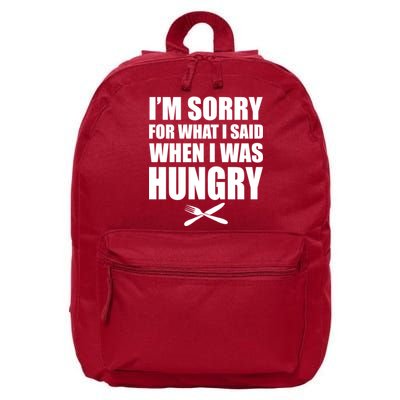 I'm Sorry For What I Said I Was Hungry 16 in Basic Backpack