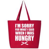 I'm Sorry For What I Said I Was Hungry 25L Jumbo Tote