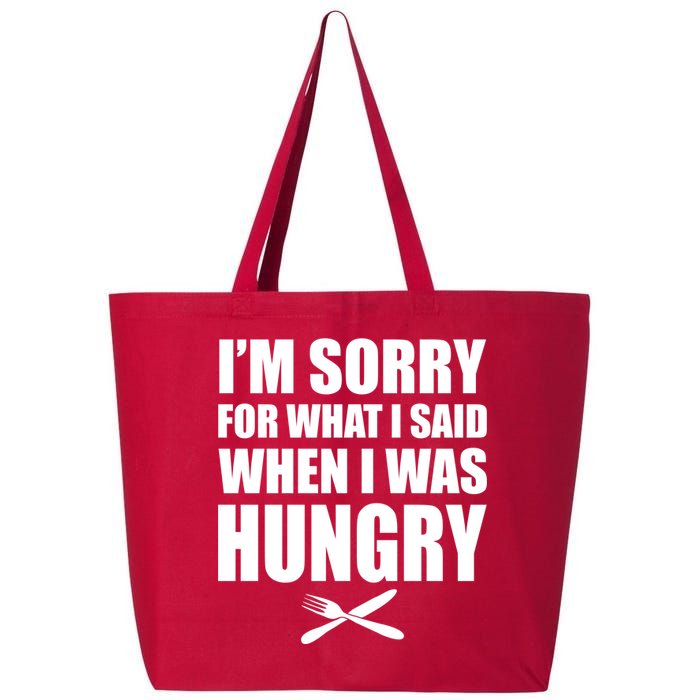 I'm Sorry For What I Said I Was Hungry 25L Jumbo Tote