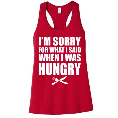 I'm Sorry For What I Said I Was Hungry Womens Tank Top