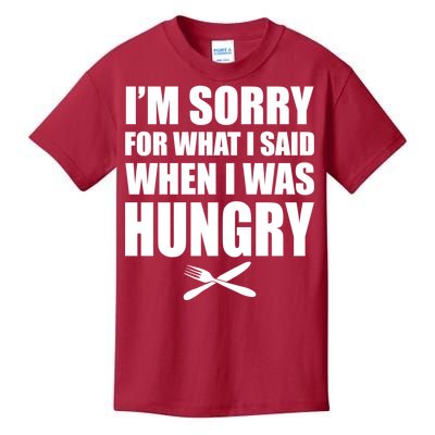 I'm Sorry For What I Said I Was Hungry Kids T-Shirt