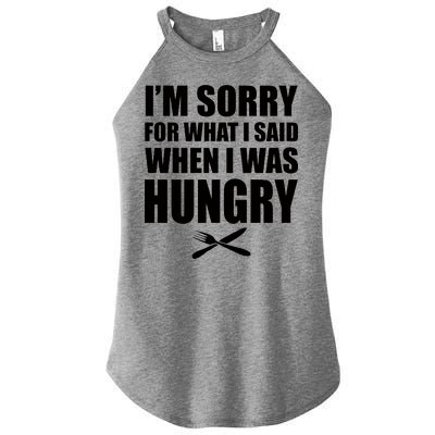 I'm Sorry For What I Said I Was Hungry Women’s Perfect Tri Rocker Tank