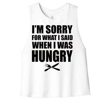 I'm Sorry For What I Said I Was Hungry Women's Racerback Cropped Tank