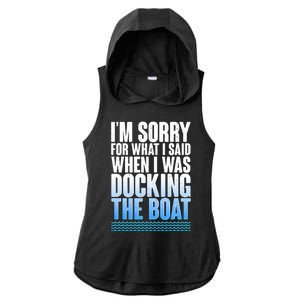 I'm Sorry For What I Said While Docking The Boat Ladies PosiCharge Tri-Blend Wicking Draft Hoodie Tank