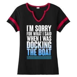 I'm Sorry For What I Said While Docking The Boat Ladies Halftime Notch Neck Tee