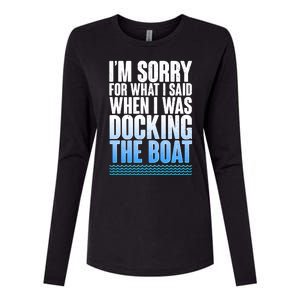 I'm Sorry For What I Said While Docking The Boat Womens Cotton Relaxed Long Sleeve T-Shirt