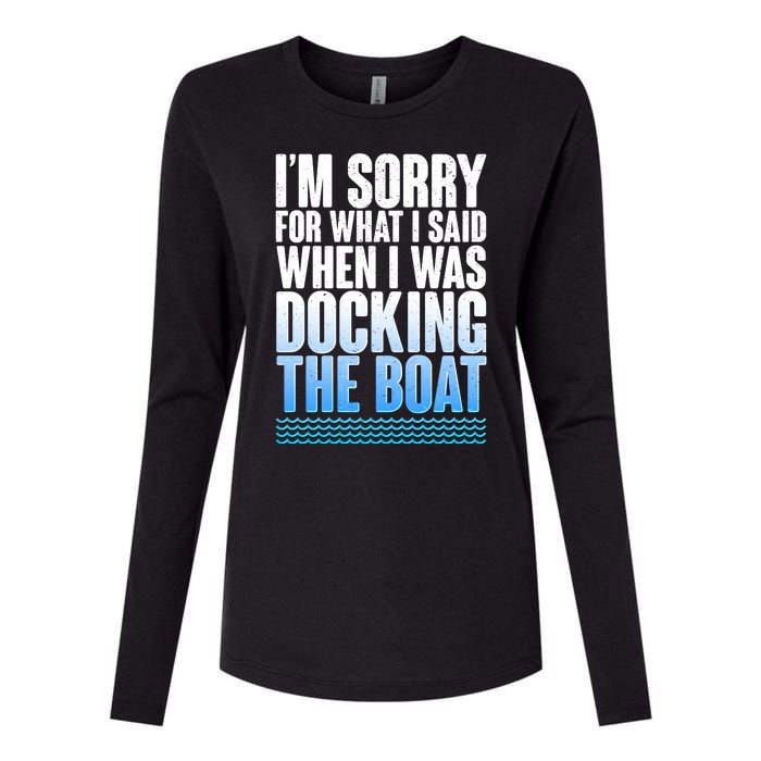 I'm Sorry For What I Said While Docking The Boat Womens Cotton Relaxed Long Sleeve T-Shirt