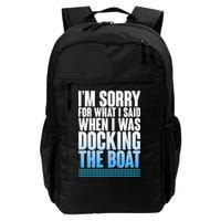 I'm Sorry For What I Said While Docking The Boat Backpack
