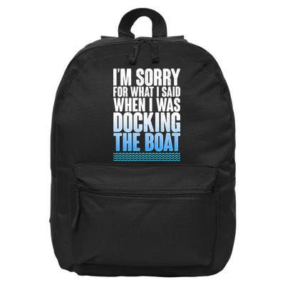 I'm Sorry For What I Said While Docking The Boat 16 in Basic Backpack