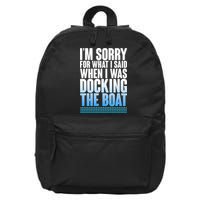 I'm Sorry For What I Said While Docking The Boat 16 in Basic Backpack