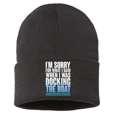 I'm Sorry For What I Said While Docking The Boat Sustainable Knit Beanie