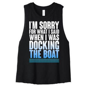 I'm Sorry For What I Said While Docking The Boat Women's Racerback Cropped Tank