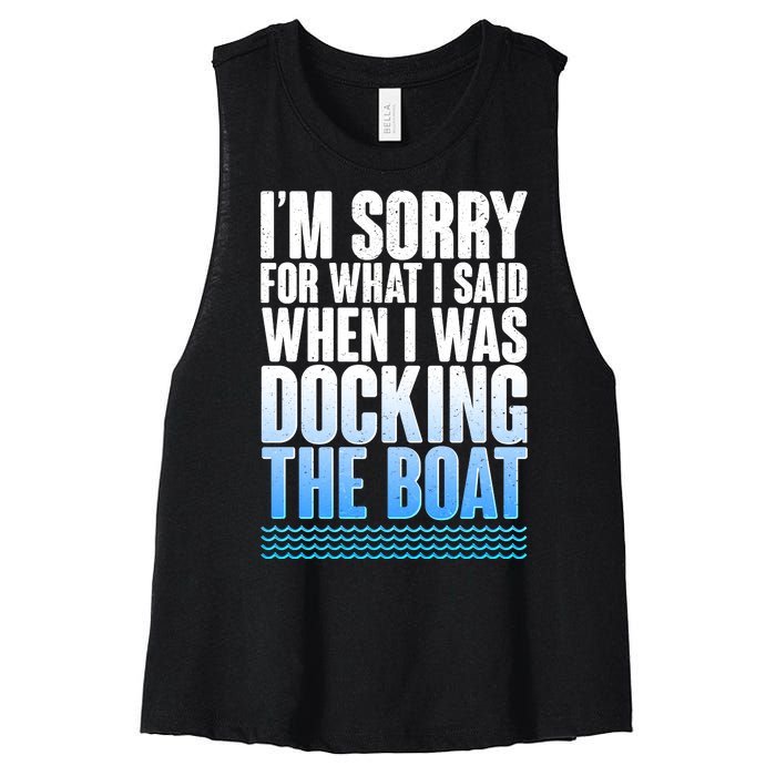 I'm Sorry For What I Said While Docking The Boat Women's Racerback Cropped Tank