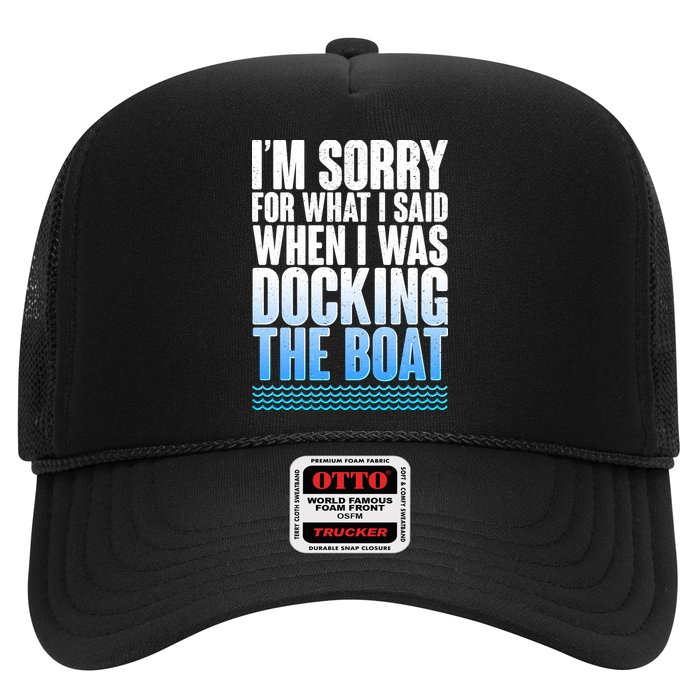 I'm Sorry For What I Said While Docking The Boat Trucker Hat